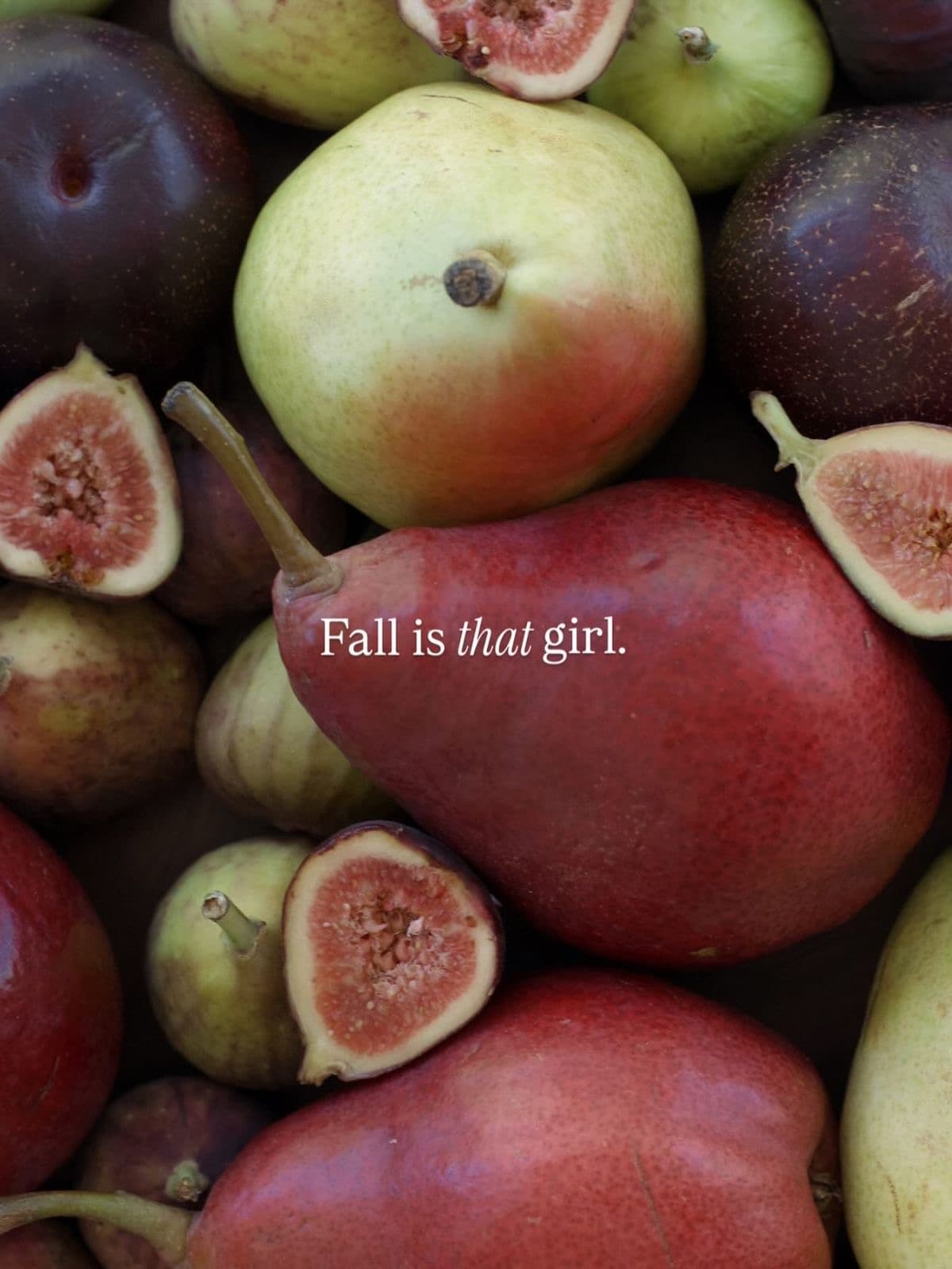 Figs and pears, fall is that girl